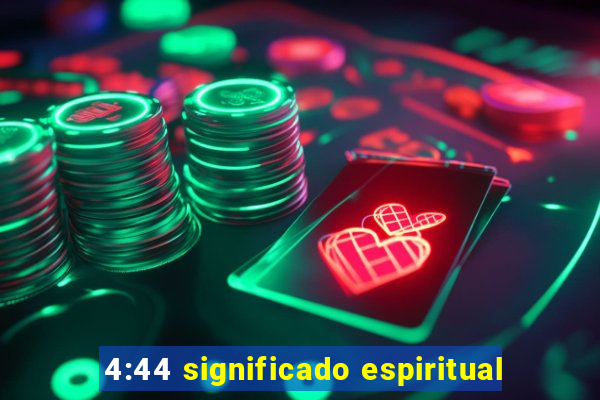 4:44 significado espiritual